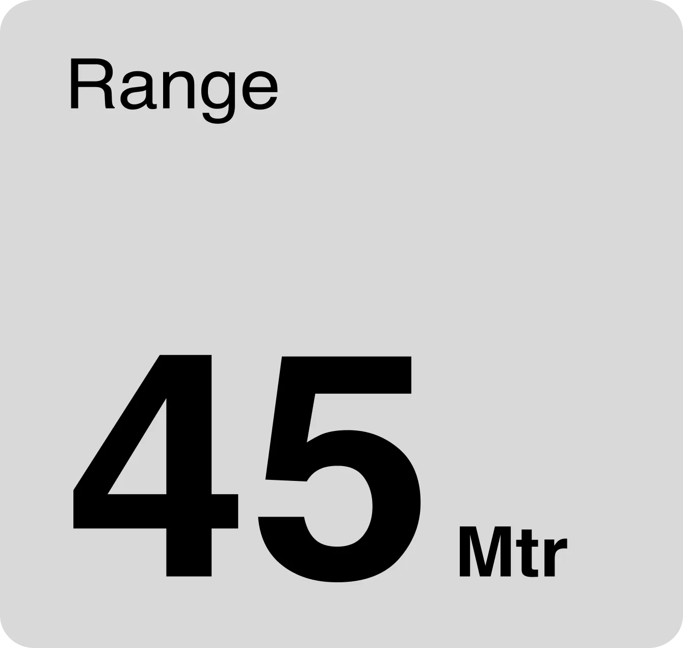 Range: 45 meters